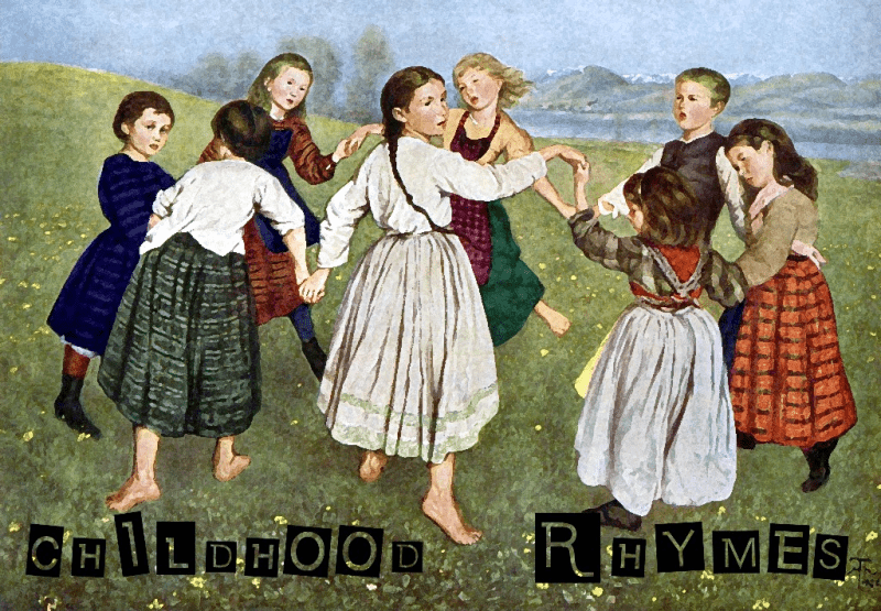 CHILDHOOD RHYMES