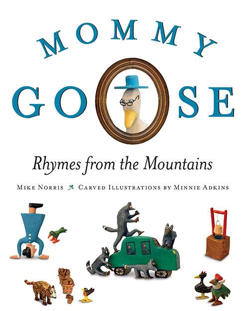 Mommy Goose Rhymes from the Mountains by Mike Norris B