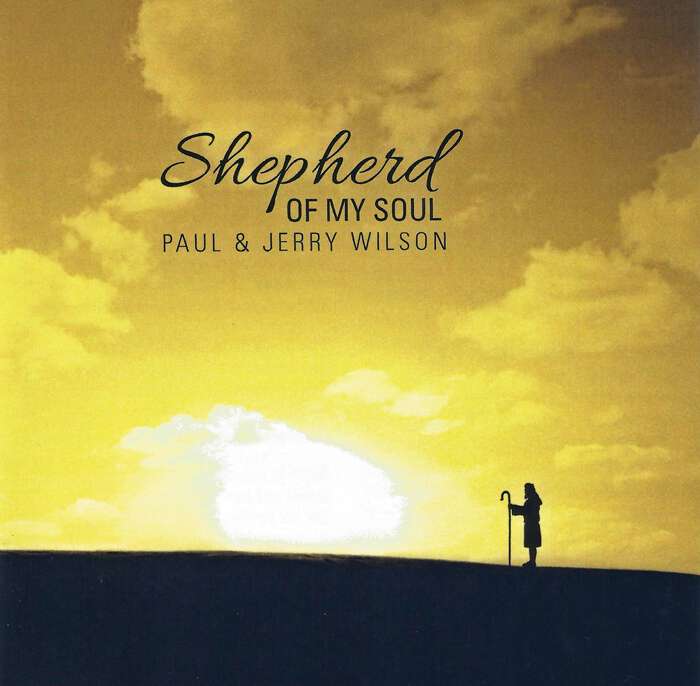 Shepherd of My Soul by Jerry and Paul Wilson