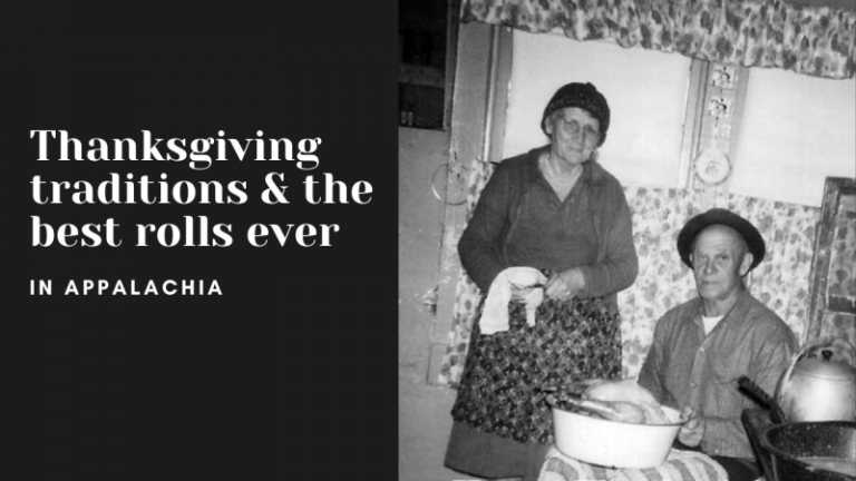 Thanksgiving Traditions in Appalachia & the Best Rolls Ever